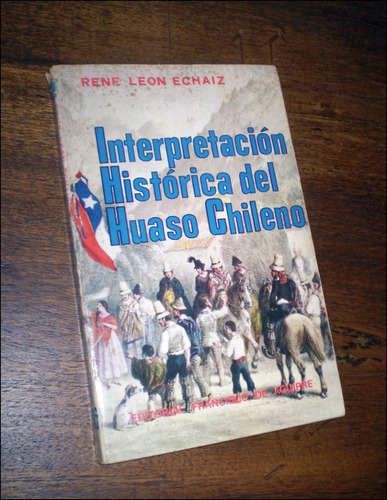 Interpretacion Historica Del Huaso Chileno _ Rene L. Echaiz