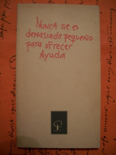 Nunca Se Es Demasiado Pequeño Para Ofrecer Ayuda   E