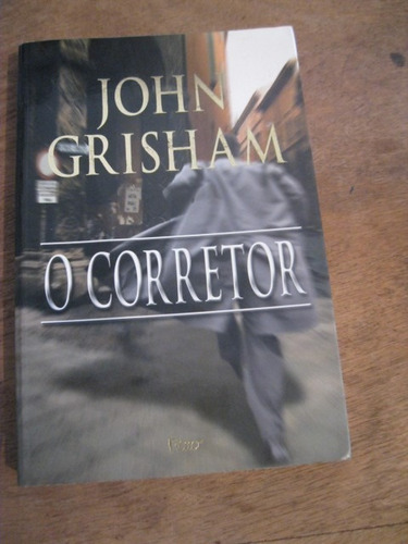 Livro: O Corretor De John Grisham