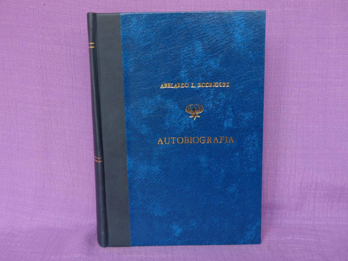 Abelardo L. Rodríguez, Autobiografía, México, 1962, 466 Págs