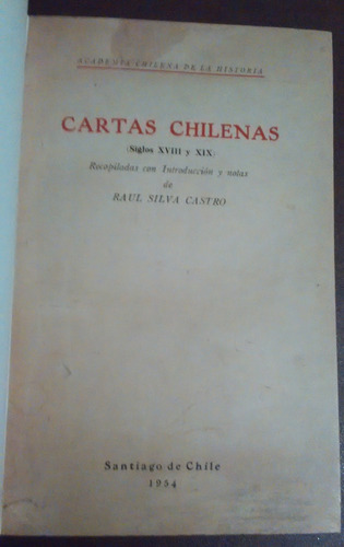 Cartas Chilenas Siglos Xviii Y Xix Raul Silva Castro