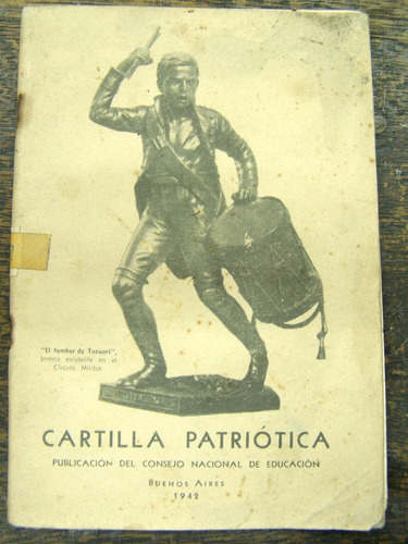 Cartilla Patriotica * Consejo Nacional De Educacion 1942 *
