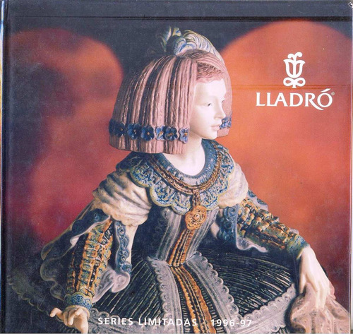 Catálogo Series Limitadas 1996 1997 Lladró - Porcelana