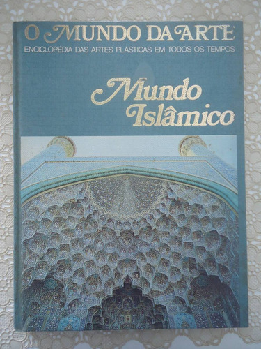Livro Mundo Islâmico, O Mundo Da Arte, Enciclopédia Das Artes - Capa
