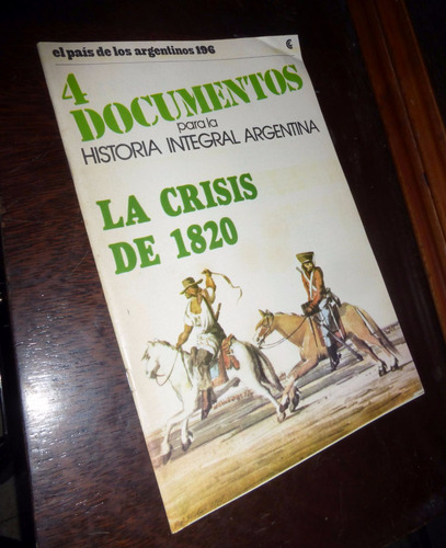 Historia Integral Argentina / Documentos : La Crisis De 1820