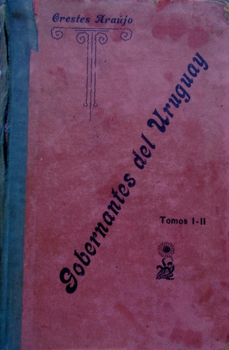 Gobernantes Del Uruguay Orestes Araujo Obra Completa 1904