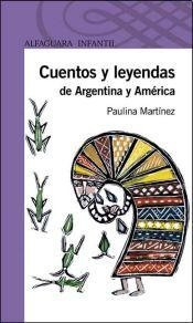 Cuentos Y Leyendas De Argentina Y América, Ed. Alfaguara.