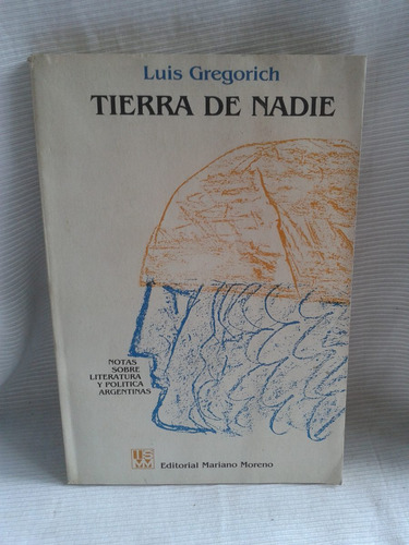 Tierra De Nadie Luis Gregorich Ed. Mariano Moreno