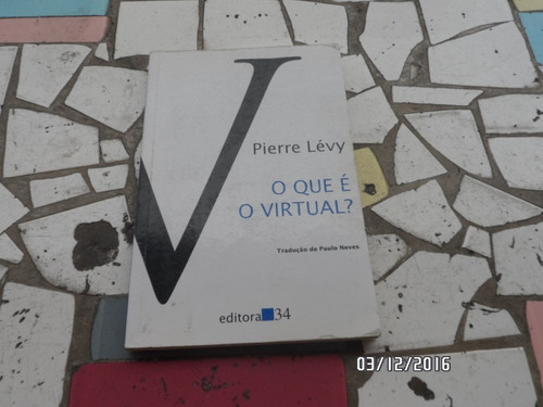 Livro O Que É O Virtual? 