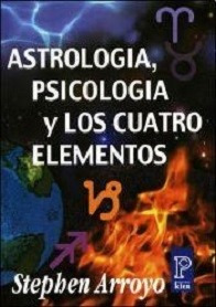 Astrologia Psicologia Y Los Cuatro Elementos Stephen Arroyo