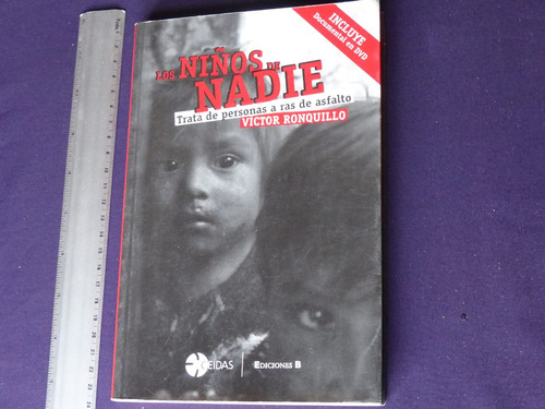 Víctor Ronquillo, Los Niños De Nadie, Ediciones B, México.