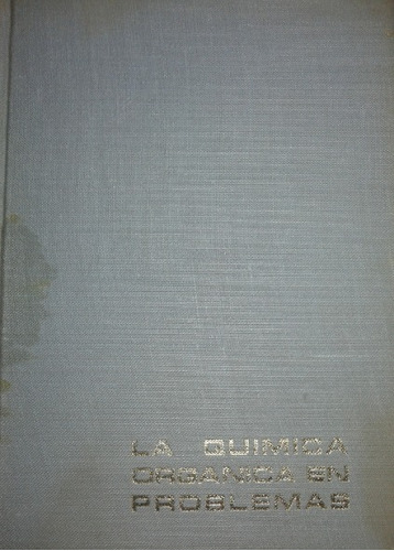 La Química Orgánica En Problemas / Madroñero Y Álvarez