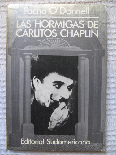 Pacho O'donnell - Las Hormigas De Carlitos Chaplin