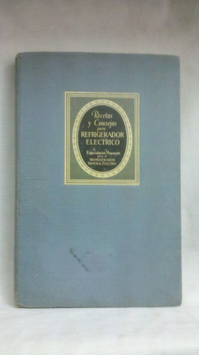 Recetas Y Consejos Para Refrigerador Eléctrico. G. E. - 1930