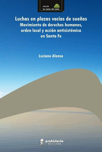Luchas En Plazas Vacías De Sueños - Alonso - Prohistoria