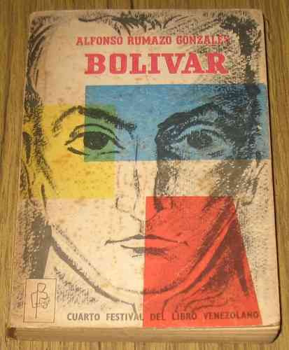 Simon Bolivar Alfonso Rumazo Gonzáles Historia Venezuela