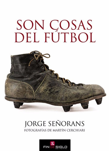Son Cosas De Fútbol - Jorge Señorans - Fin De Siglo