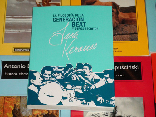 La Filosofia De La Generacion Beat Y Otros Escritos Kerouac