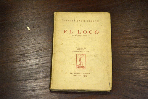 El Loco - Gibran Jalil Gibran - Ed. Orion - México, 1952