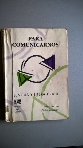 Para Comunicarnos. Lengua Y Literatura Ii Lescano