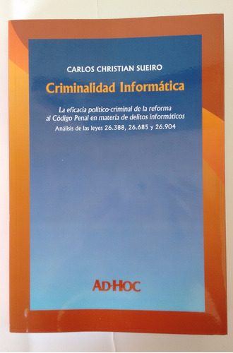 Sueiro, Carlos Christian - Criminalidad Informática.