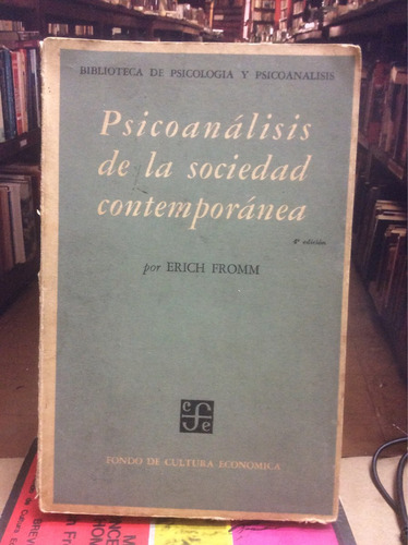 Psicoanálisis De La Sociedad Contemporánea. Erich Fromm