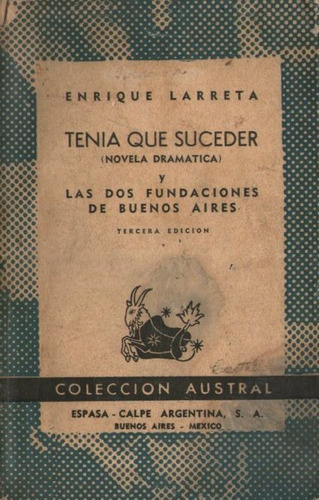 Enrique Larreta - Tenia Que Suceder - Las 2 Fundaciones Bs A