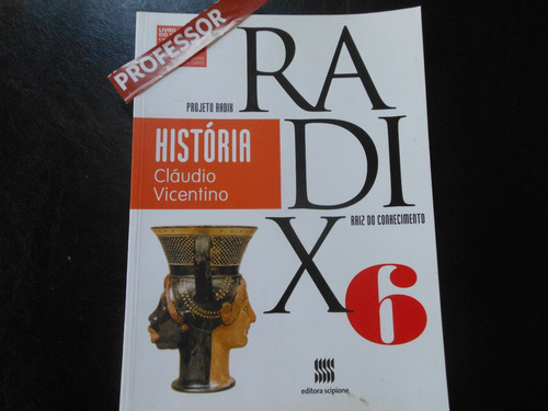 Projeto Radix História 6- Cláudio Vicentino-  Para Professor