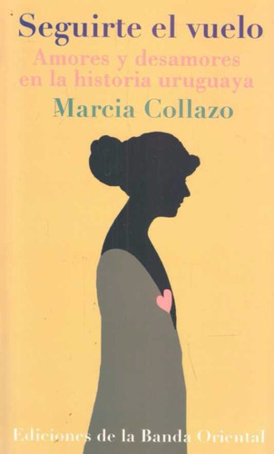 Libro: Seguirte El Vuelo / Marcia Collazo