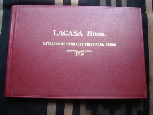 Catálogo De Herrajes Finos Para Obras Lacasa Hnos. 258 Pag
