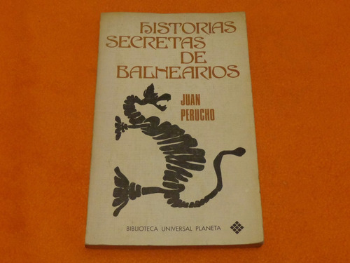 Historias Secretas De Balnearios . Juan Perucho .