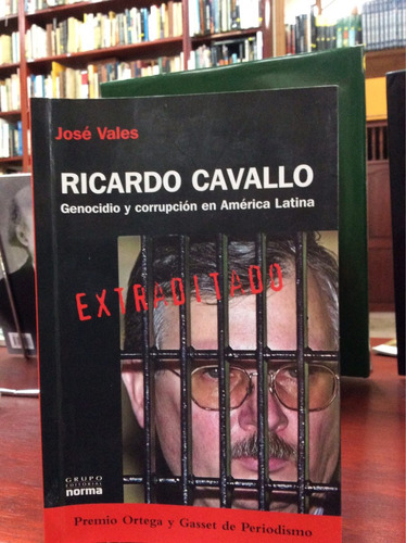 Ricardo Cavallo. Genocidio Y Corrupción En America Latina.