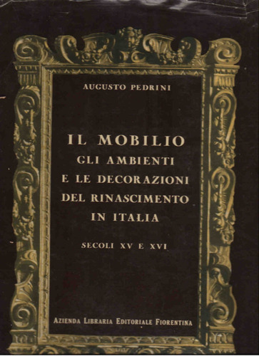 A. Pedrini : Decoración En El Renacimiento ( Il Mobilio )