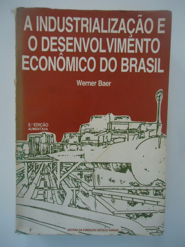 A Industrialização E O Desenvolvimento Econômico Do Brasil
