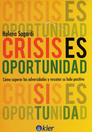 Crisis Es Oportunidad . Ed. Kier