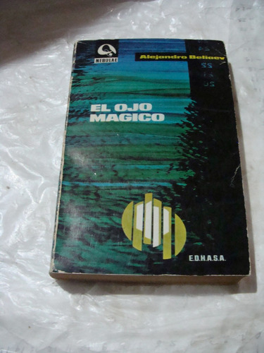 El Ojo Magico , Alejandro Beliaev ,  273 Paginas , Año 1967