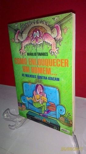 Livro Como Enlouquecer Um Homem: As Mulheres Contra-atacam