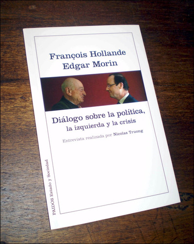 Dialogo Sobre La Politica _ Hollande / Morin - Paidos