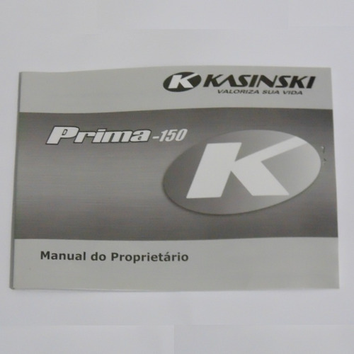 Manual Do Proprietário Prima 150 Original Kasinski