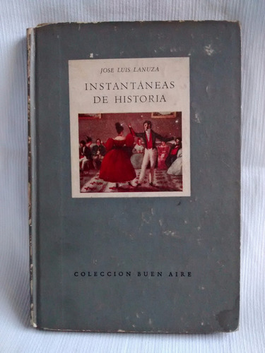 Instantaneas De Historia Jose Luis Lanuza Emece Ed.