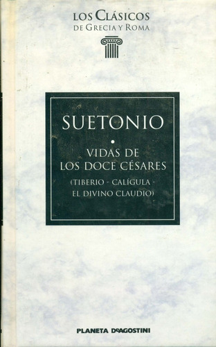 Suetonio: Vidas De Los Doce Cesares- Tiberio- Caligula-