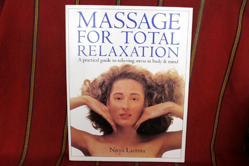 Massage For Total Relaxation, Nitya Lacroix (en Inglés)