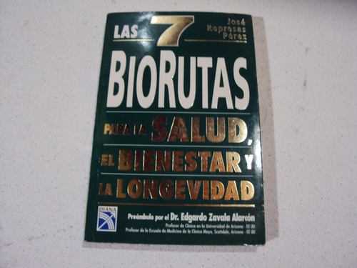 Las 7 Biorutas Para La Salud, El Binestar Y La Longevidad