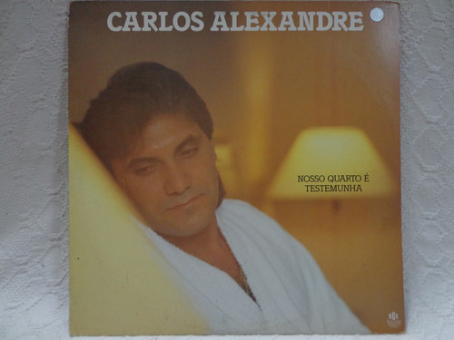 Lp Vinil-carlos Alexandre(nosso Quarto É Testemunha)1987-rge