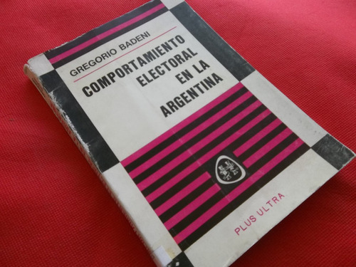 Comportamiento Electoral En La Argentina Por Gregorio Badeni