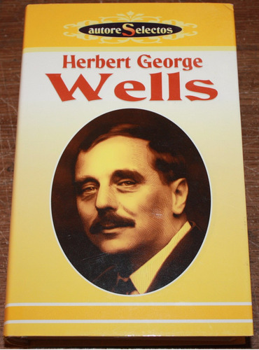 Herbert George Wells. Autores Selectos. Libro