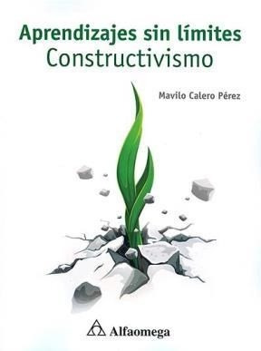Libro Aprendizaje Sin Límites Constructivismo Calero Alfaome