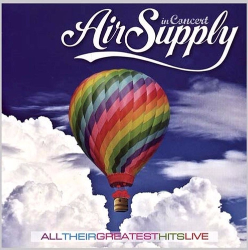 Air Supply In Concert All Their Greatest Hits Live Cd Nuevo