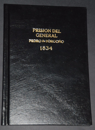 Pedro Borgoño Prision Del General 1834 Perú Historia