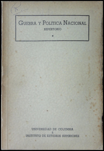 Guerra Y Política Nacional. 1ra Edic. 1947. 48n 565